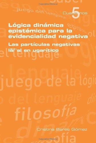 Cover for Cristina Bares Gomez · Logica Dinamica Epistemica Para La Evidencilidad Negativa (Cuadennos) (Spanish Edition) (Pocketbok) [Spanish edition] (2013)