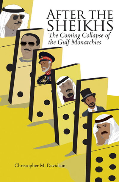 Cover for Christopher Davidson · After the Sheikhs: The Coming Collapse of the Gulf Monarchies (Paperback Book) (2015)