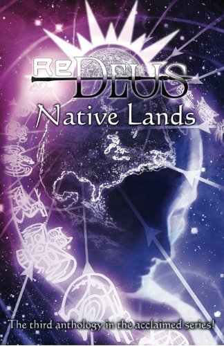 Redeus: Native Lands (Volume 3) - Steven H Wilson - Books - Crazy 8 Press - 9781892544070 - July 21, 2013
