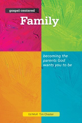 Cover for Tim Chester · Gospel Centered Family: Becoming the parents God wants you to be - Gospel-Centred (Paperback Book) (2010)