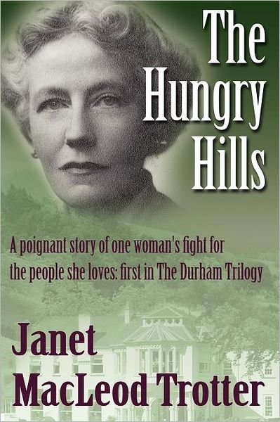 Cover for Janet MacLeod Trotter · The Hungry Hills - Durham Trilogy (Taschenbuch) (2011)