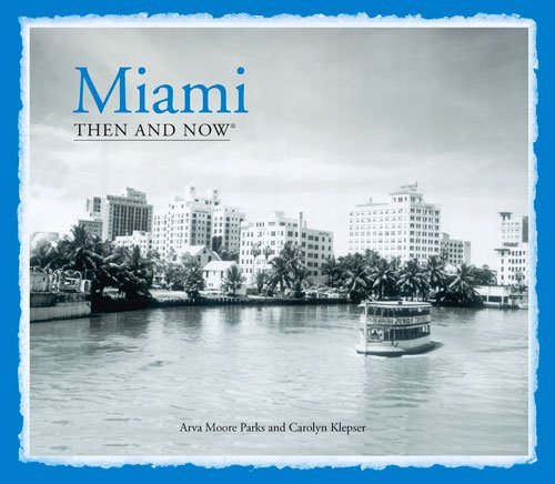 Cover for Arva Moore Parks · Miami Then and Now® (Hardcover bog) (2014)