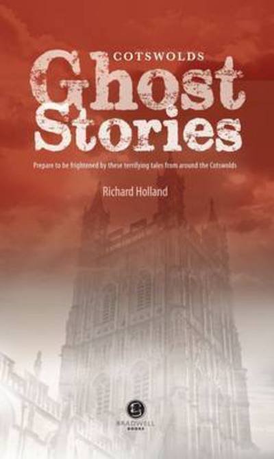 Cover for Richard Holland · Cotswolds Ghost Stories: Shiver Your Way Around the Cotswolds (Pocketbok) (2014)