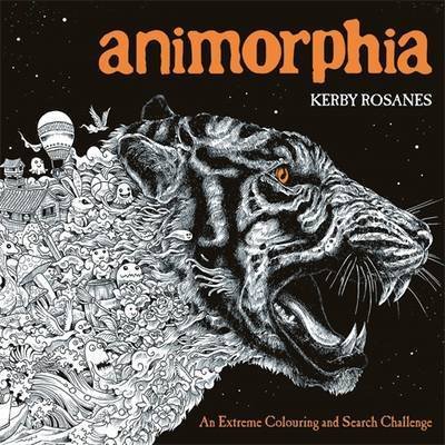 Animorphia: An Extreme Colouring and Search Challenge - Kerby Rosanes Extreme Colouring - Kerby Rosanes - Kirjat - Michael O'Mara Books Ltd - 9781910552070 - torstai 25. kesäkuuta 2015
