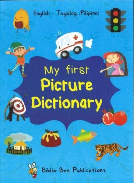 Cover for M Watson · My First Picture Dictionary: English-Tagalog (Pilipino) with over 1000 words (Paperback Book) (2019)