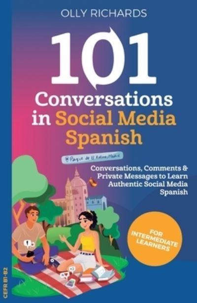 101 Conversations in Social Media Spanish - Olly Richards - Boeken - Olly Richards Publishing Ltd - 9781914190070 - 28 januari 2021