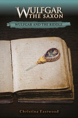 Cover for Christina Eastwood · Wulfgar and the Riddle - Wulfgar the Saxon (Paperback Bog) (2021)