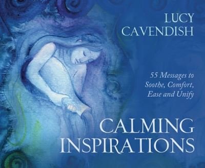 Cover for Cavendish, Lucy (Lucy Cavendish) · Calming Inspirations - Mini Oracle Cards: 55 Messages to Soothe, Comfort, Ease and Unify (Flashcards) (2022)