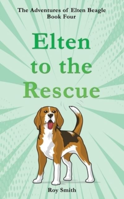 Cover for Roy Smith · Elten to the Rescue (Book) (2022)