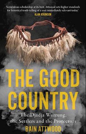 Cover for Bain Attwood · Good Country (Book) (2023)