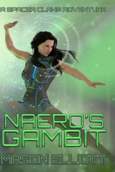 Cover for Mason Elliott · Naero's Gambit: a Spacer Clans Adventure (Volume 2) (Paperback Book) [1st edition] (2014)