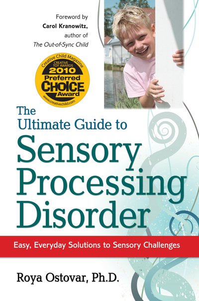 Cover for Roya Ostovar · The Ultimate Guide to Sensory Processing Disorder: Easy, Everyday Solutions to Sensory Challenges (Taschenbuch) (2010)