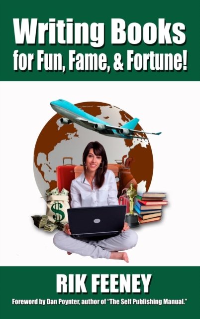 Cover for Rik Feeney · Writing Books for Fun, Fame, and Fortune! (Innbunden bok) (2018)