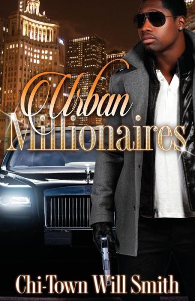 Urban Millionaires - Willie Smith - Kirjat - Lavish Life 88 Entrainment Inc - 9781943079070 - tiistai 19. toukokuuta 2015