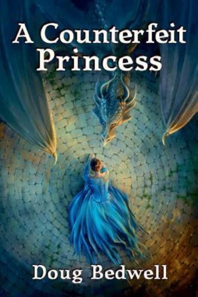 Cover for Doug Bedwell · A Counterfeit Princess (Pocketbok) (2018)