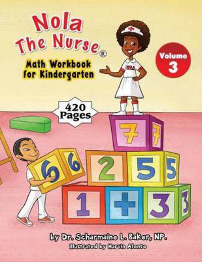 Cover for Dr Scharmaine L Baker · Nola the Nurse (r) Math Workbook for Kindergarten Vol. 3 (Paperback Book) (2016)