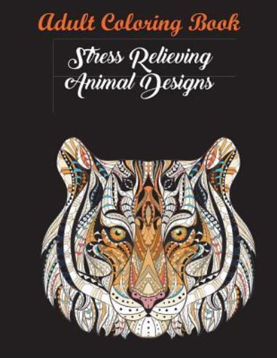 Cover for Coloring Books for Adults Relaxation · Best Motivational Adult Coloring Book With Stress Relieving Swirly Designs And Fun Animal Patterns (Paperback Book) (2024)