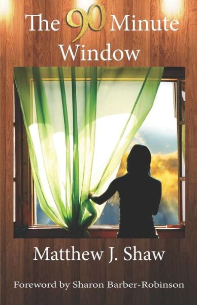 Cover for Matthew J Shaw · The 90 Minute Window (Paperback Book) (2018)