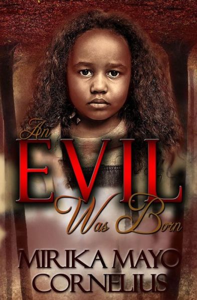 Cover for Mirika Mayo Cornelius · An Evil Was Born (Paperback Book) (2018)