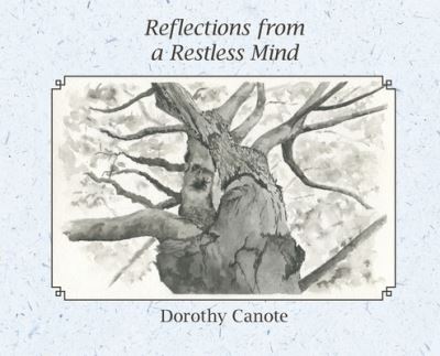 Cover for Dorothy C Canote · Reflections from a Restless Mind (Hardcover Book) (2020)