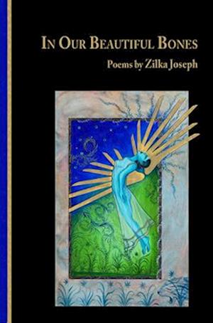 Cover for Zilka Joseph · In Our Beautiful Bones (Pocketbok) (2021)