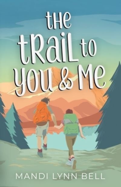 Cover for Mandi Lynn Bell · Trail to You &amp; Me (Book) (2023)