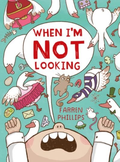 Cover for Farren Phillips · When I'm Not Looking (Hardcover Book) (2021)