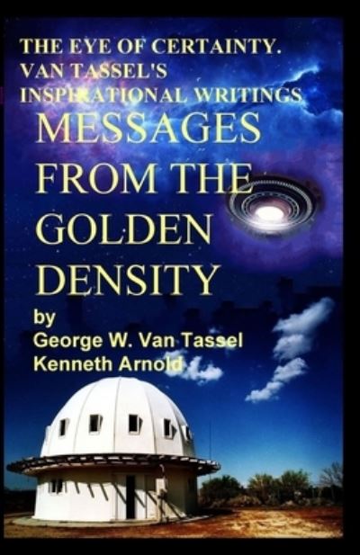 Cover for George W. Van Tassel · EYE of CERTAINTY. VAN TASSEL's INSPIRATIONAL WRITINGS Messages from the Golden Density (Book) (2022)