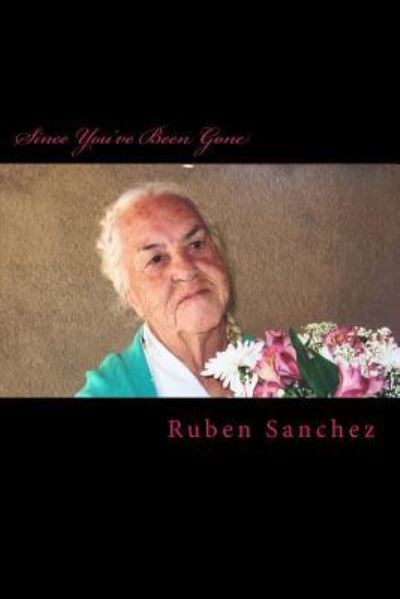 Cover for Ruben Sanchez · Since You've Been Gone (Paperback Book) (2018)