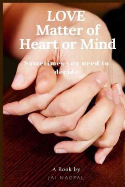 Cover for Jai Nagpal · LOVE..Matter of Heart or Mind (Paperback Bog) (2017)