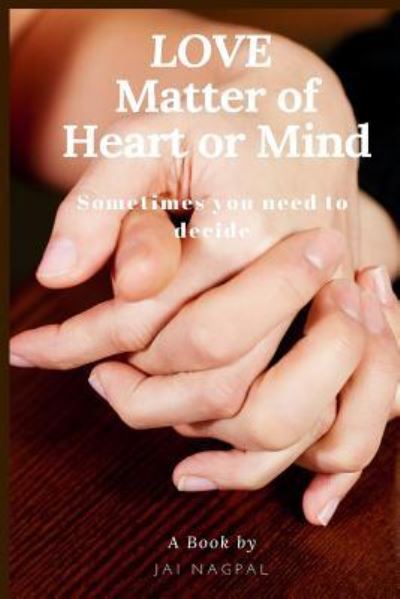 Cover for Jai Nagpal · LOVE..Matter of Heart or Mind (Paperback Book) (2017)