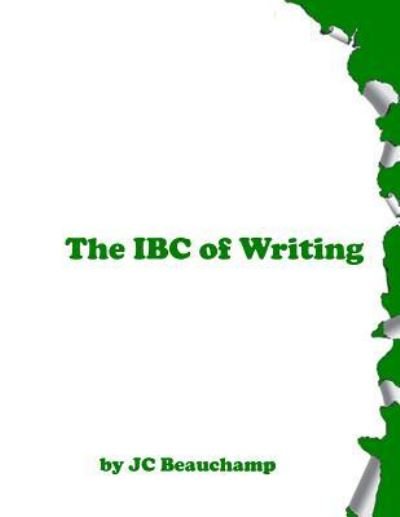 Cover for Jc Beauchamp · The IBC of Writing (Paperback Book) (2017)