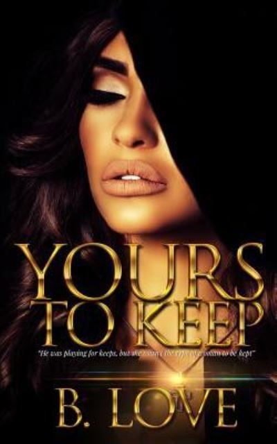 Cover for B. Love · Yours to Keep (Paperback Bog) (2018)