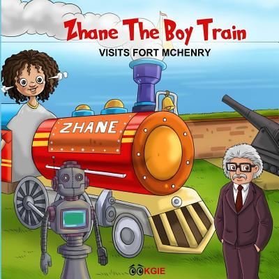 Cover for Ookgie Taylor · Zhane the Boy Train Visits Fort McHenry (Taschenbuch) (2018)