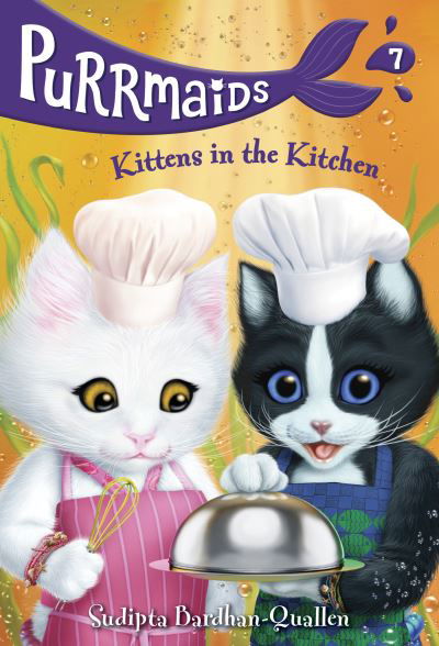 Cover for Sudipta Bardhan-Quallen · Purrmaids #7: Kittens in the Kitchen - Purrmaids (Paperback Book) (2020)