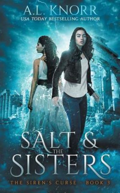 Cover for A L Knorr · Salt &amp; the Sisters, The Siren's Curse, Book 3: A Mermaid Fantasy - Siren's Curse (Paperback Book) (2019)