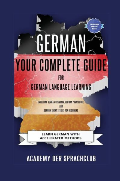 Cover for Adacemy Der Sprachclub · German Your Complete Guide To German Language Learning (Paperback Book) (2019)