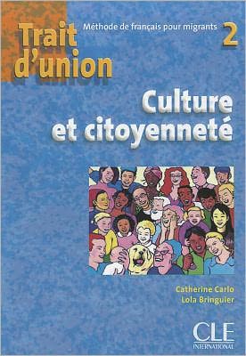 Trait d'union 2 - Cahier de culture et citoyennete A2 - Lola Bringuier - Books - Cle International - 9782090332070 - February 26, 2002