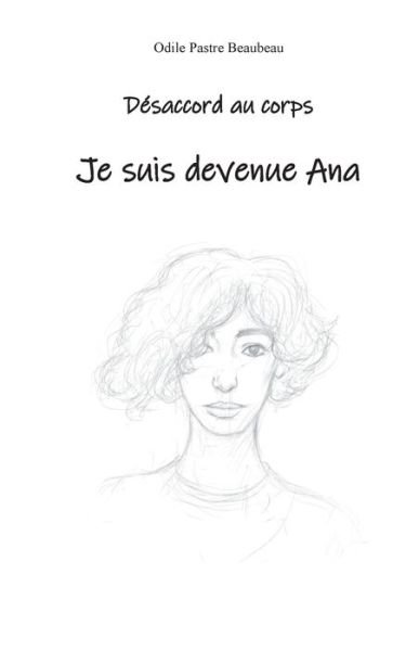 Cover for Odile Pastre Beaubeau · Desaccord au corps: Je suis devenue Ana (Pocketbok) (2020)