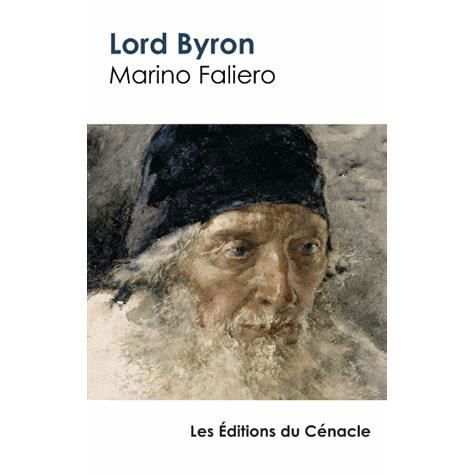 Marino Faliero - 1788- Lord George Gordon Byron - Libros - Les éditions du Cénacle - 9782367885070 - 23 de diciembre de 2014