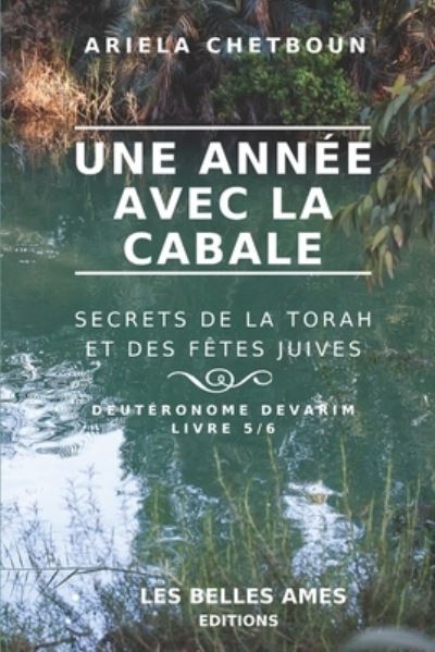 Cover for Ariela Chetboun · Une annee avec la Cabale. Secrets de la Torah et des Fetes juives (Paperback Book) (2020)