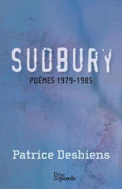 Cover for Patrice Desbiens · Sudbury (Poemes 1979-1985) (Paperback Book) (2013)