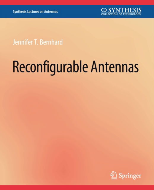 Cover for Jennifer T. Bernhard · Reconfigurable Antennas - Synthesis Lectures on Antennas (Paperback Book) (2007)