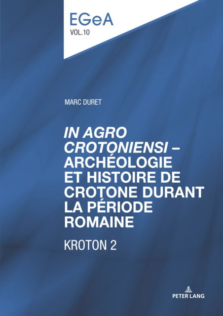 Cover for Marc Duret · «In Agro Crotoniensi» - Archeologie Et Histoire de Crotone Durant La Periode Romaine (3eme Siecle Av. J.-C. - 6eme Siecle Apr. J.-C.) - Kroton 2 - Etudes Genevoises Sur L'Antiquite (Hardcover Book) (2023)