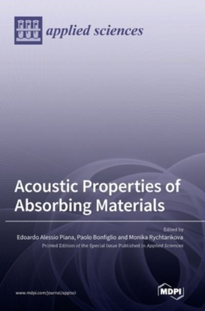 Acoustic Properties of Absorbing Materials - Edoardo Piana - Kirjat - Mdpi AG - 9783036546070 - torstai 7. heinäkuuta 2022