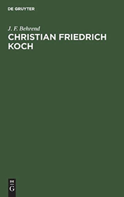 Cover for J. F. Behrend · Christian Friedrich Koch (Book) (1901)