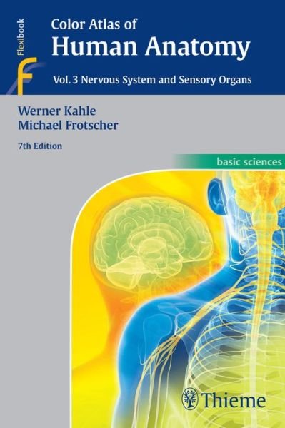 Color Atlas of Human Anatomy, Vol. 3: Nervous System and Sensory Organs - Werner Kahle - Books - Thieme Publishing Group - 9783135335070 - May 13, 2015