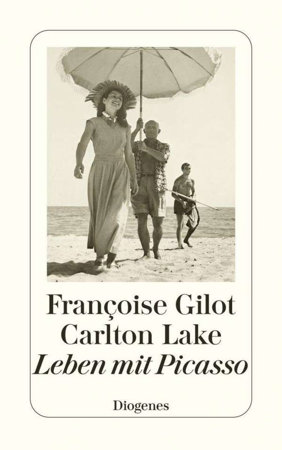 Leben mit Picasso - Françoise Gilot - Books - Diogenes Verlag AG - 9783257246070 - November 1, 2021