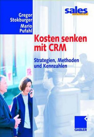 Cover for Gregor Stokburger · Kosten Senken mit CRM (Pocketbok) [Softcover reprint of the original 1st ed. 2002 edition] (2012)
