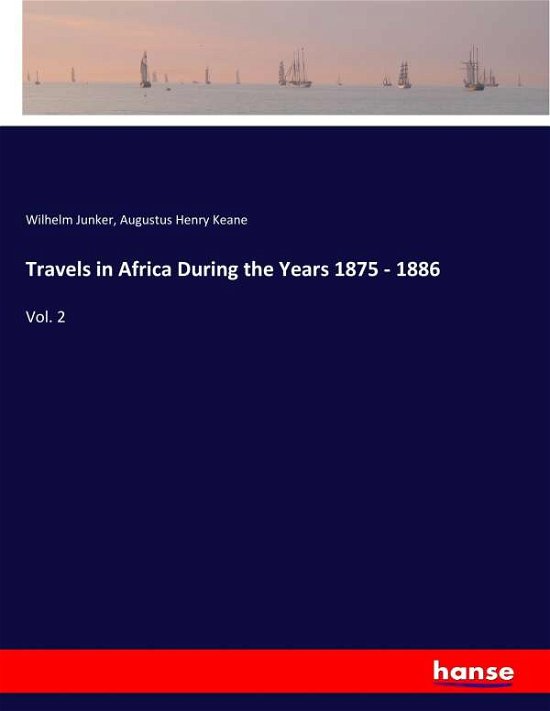 Cover for Junker · Travels in Africa During the Yea (Bok) (2017)